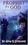Prophet of a God by Nina R. Schluntz Prophet of a God by Nina R. Schluntz