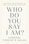 Who Do You Say I Am?: Daily Reflections on the Bible, the Saints, and the Answer That Is Christ
