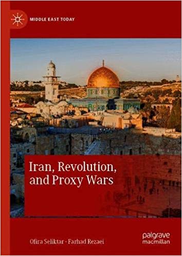 Iran, Revolution, and Proxy Wars (Hardcover)