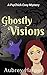 Ghostly Visions