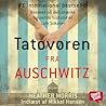 Tatovøren fra Auschwitz by Heather   Morris