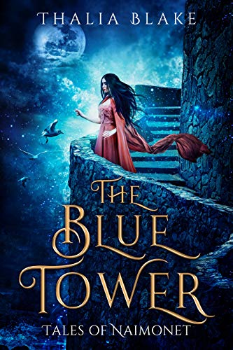 The Blue Tower: A Tales of Naimonet Companion Novella: A Magical Historical Fantasy Novella (Kindle Edition)