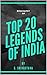 TOP 20 LEGENDS OF INDIA