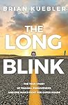 Book cover for The Long Blink: The true story of trauma, forgiveness, and one man’s fight for safer roads