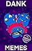 Dank Memes: Get Rid Of Stre...