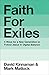 Faith for Exiles: 5 Proven Ways to Help a New Generation Follow Jesus and Thrive in Digital Babylon (ITPE)