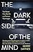 The Dark Side of the Mind: True Stories From My Life as a Forensic Psychologist