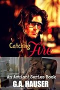 Catching Fire: An Action Series Book 48