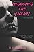Engaging the Enemy (The Enemy #2)