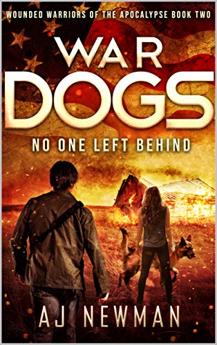 War Dogs No One Left Behind (Wounded Warriors of the Apocalypse #2)