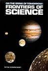 On the Brink of Tomorrow: Frontiers of Science