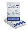 Facebook Groups Unleashed: Grow Your Own Thriving Facebook Group For Your Business