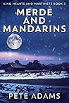 Merde And Mandarins (Kind Hearts And Martinets #5)