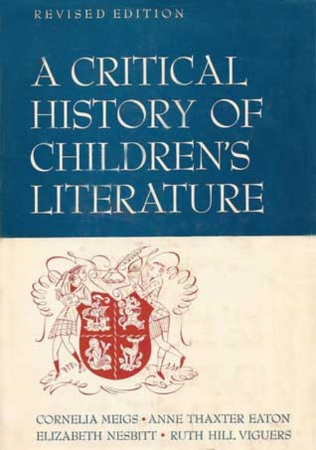 A Critical History of Children's Literature: A Survey of Children's Books in English, Prepared in Four Parts