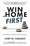 Book cover for Win at Home First: An Inspirational Guide to Work-Life Balance