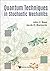 Quantum Techniques in Stochastic Mechanics (Quantum Theory)