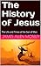 The History of Jesus: The L...