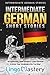 Intermediate German Short Stories: 10 Captivating Short Stories to Learn German & Grow Your Vocabulary the Fun Way!