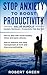 STOP ANXIETY TO BOOST PRODUCTIVITY (Anxiety workbook + Produc... by Robert Green
