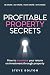 Profitable Property Secrets: How to maximise your return on investment through property