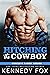 Hitching the Cowboy (Circle B Ranch, #1) by Kennedy Fox