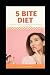Five Bite Diet: A Review, A...