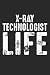 X-Ray Technologist Life: Radiographer Dot Grid Journal, Diary, Notebook 6 x 9 inches with 120 Pages
