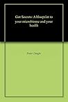 Gut Secrets: A blueprint to your microbiome and your health