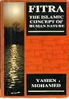 Fitrah: The Islamic concept of human nature Fitrah: The Islamic concept of human nature