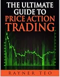The Ultimate Guide to Price Action Trading