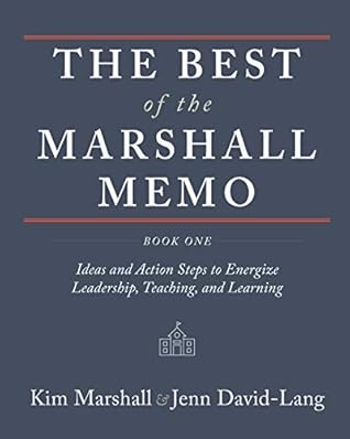 The Best of the Marshall Memo: Book One: Ideas and Action Steps to Energize Leadership, Teaching, and Learning