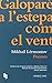 Galoparé a l'estepa com el vent. Poemes