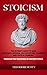 Stoicism: The Ultimate Guid...