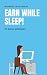 Earn While Sleep!