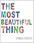 The Most Beautiful Thing by Fiona Robyn