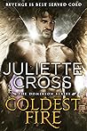 Coldest Fire by Juliette Cross