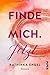 Finde Mich. Jetzt. (Finde-mich-Reihe, #1)