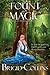The Fount of Magic (The Songbird River Chronicles #3)