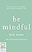 Be Mindful with Kate James:...