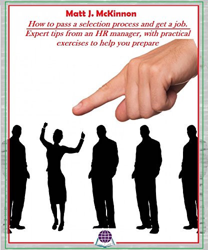 How to pass a selection process and get a job (Kindle Edition)