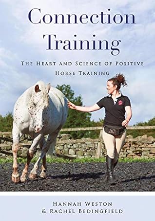 Connection Training: The Heart and Science of Positive Horse Training