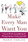 Make Every Man Want You by Marie Forleo