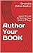 Author Your BOOK: Learn The...