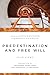 Predestination & Free Will: Four Views of Divine Sovereignty and Human Freedom