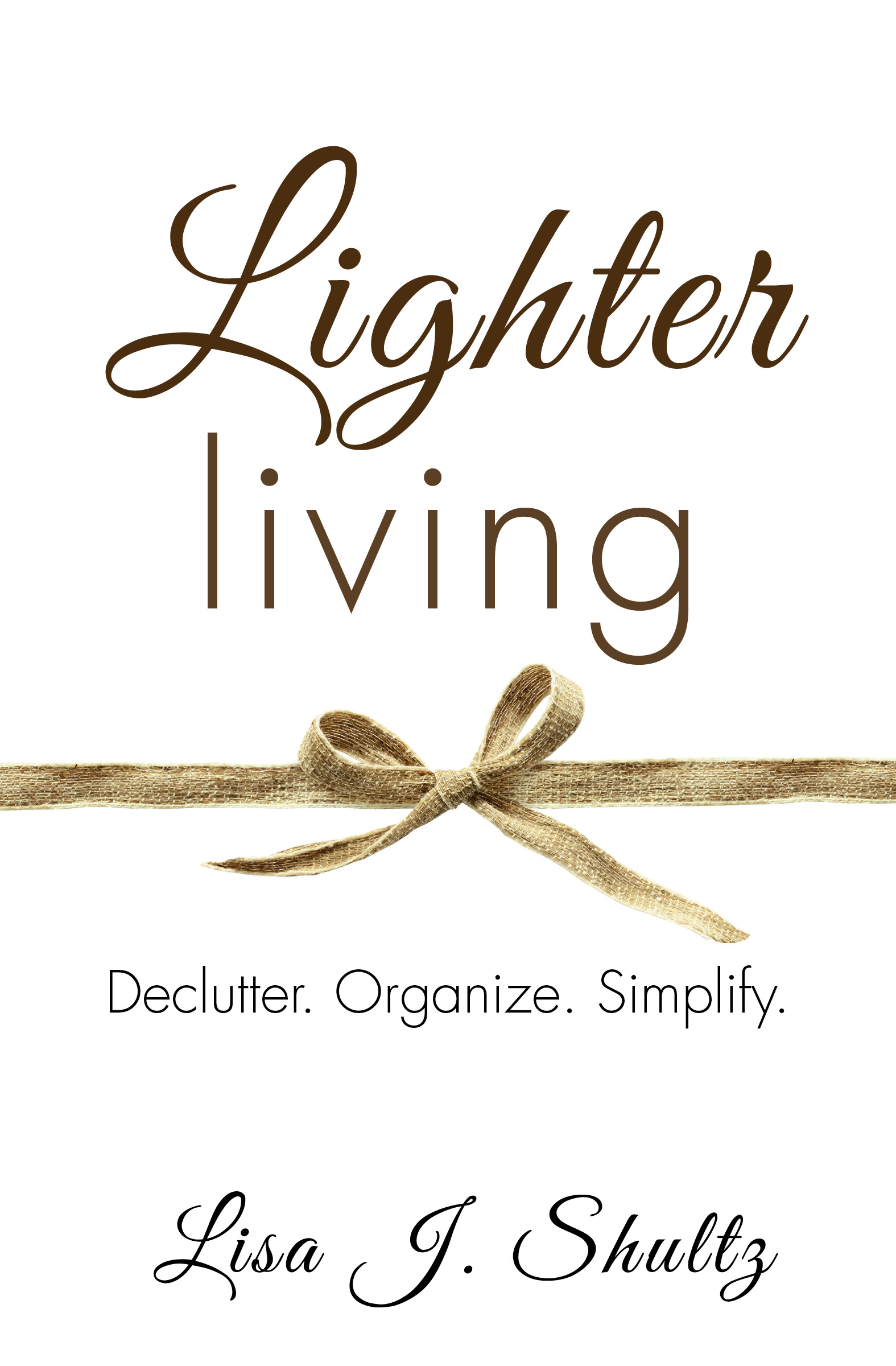 Lighter Living: Declutter. Organize. Simplify. (Kindle Edition)