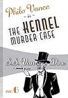 The Kennel Murder Case (Philo Vance Book 6)