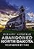 Abandoned North Dakota: Wea...