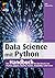 Data Science mit Python: Das Handbuch für den Einsatz von IPython, Jupyter, NumPy, Pandas, Matplotlib und Scikit-Learn
