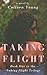 Taking Flight (Taking Fligh...