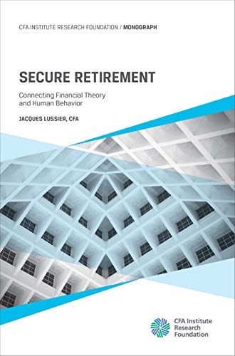 Secure Retirement: Connecting Financial Theory and Human Behavior (Kindle Edition)